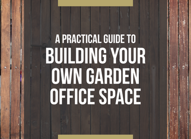 Practical Guide to Building and Designing Your Own Garden Office Space